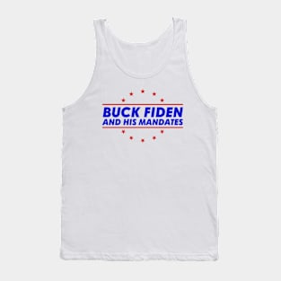 Buck Fiden And His Mandates Funny Anti Biden Tank Top